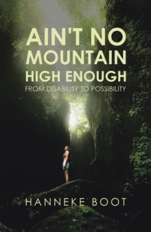 Ain't No Mountain High Enough : From Disability to Possibility