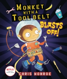 Monkey with a Tool Belt Blasts Off!