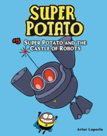 Super Potato and the Castle of Robots : Book 5