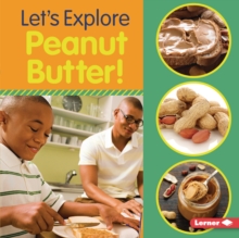 Let's Explore Peanut Butter!