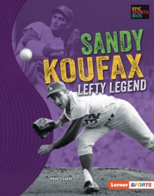 Sandy Koufax : Lefty Legend