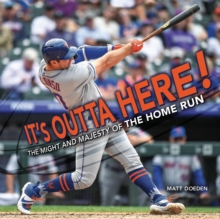 It's Outta Here! : The Might and Majesty of the Home Run