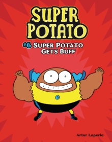 Super Potato Gets Buff : Book 6