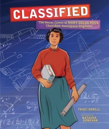 Classified : The Secret Career of Mary Golda Ross, Cherokee Aerospace Engineer