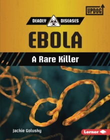 Ebola : A Rare Killer