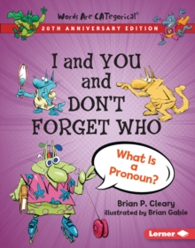 I and You and Don't Forget Who, 20th Anniversary Edition : What Is a Pronoun?