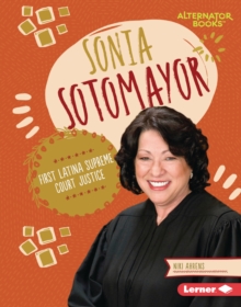 Sonia Sotomayor : First Latina Supreme Court Justice