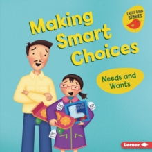 Making Smart Choices : Needs and Wants