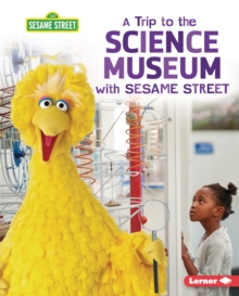 A Trip to the Science Museum with Sesame Street (R)