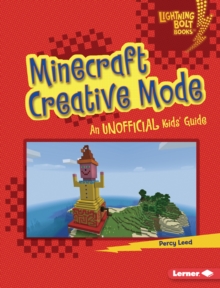 Minecraft Creative Mode : An Unofficial Kids' Guide