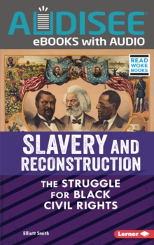 Slavery and Reconstruction : The Struggle for Black Civil Rights