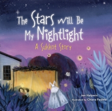 The Stars Will Be My Nightlight : A Sukkot Story