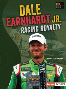 Dale Earnhardt Jr. : Racing Royalty