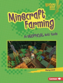 Minecraft Farming : An Unofficial Kids' Guide