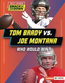 Tom Brady vs. Joe Montana : Who Would Win?