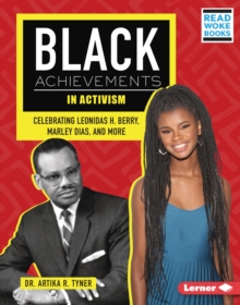 Black Achievements in Activism : Celebrating Leonidas H. Berry, Marley Dias, and More