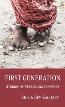 First Generation : Stories of Rebels and Pioneers