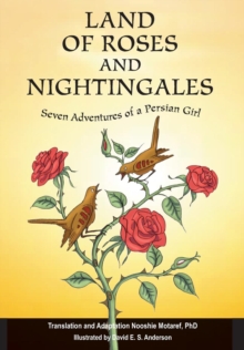 Land of Roses and Nightingales : Seven Adventures of a Persian Girl