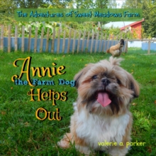 Adventures Of Sweet Meadows Farm: Annie The Farm Dog Helps Out