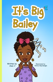 It's Big Bailey : (Book 1)