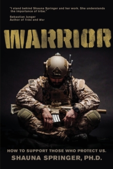 Warrior : How to Support Those Who Protect Us, Paperback / softback Book Warrior : How to Support Those Who Protect Us, Paperback / softback Book