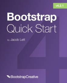 Bootstrap 4 Quick Start : A Beginner's Guide to Building Responsive Layouts with Bootstrap 4