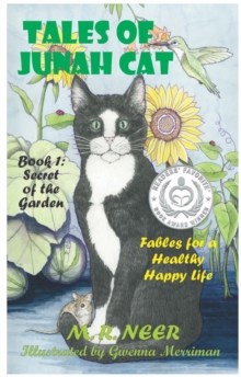 Tales of Junah Cat: Secret of the Garden : Fables for a Healthy Happy Life