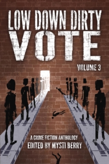 Low Down Dirty Vote Volume 3 : The Color of My Vote