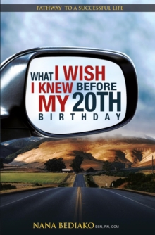 What I Wish I Knew Before My 20th Birthday - Pathway To A Successful Life