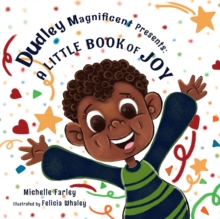 Dudley Magnificent Presents : A Little Book of Joy