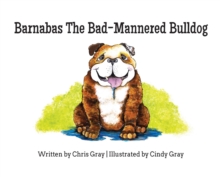 Barnabas The Bad-Mannered Bulldog