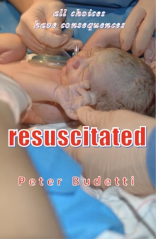 Resuscitated : all choices have consequences