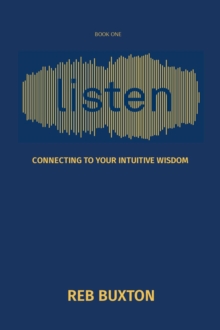 LISTEN : CONNECTING TO YOUR INTUITIVE WISDOM