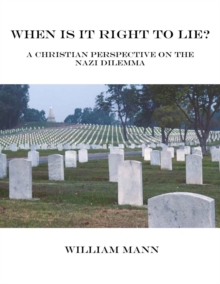 When Is It Right To Lie? A Christian Perspective On The Nazi Dilemma