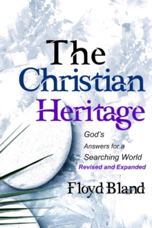 The Christian Heritage : Answers for a Searching World (Revised and Expanded)