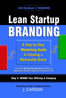 Lean Startup Branding: A Step-by-Step Marketing Guide To Creating A Memorable Brand : 2