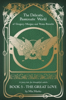 Delicate, Passionate World Of Gregory Morgan And Vivien Prevette / Book 5 - The Great Love : The Delicate, Passionate World Of Gregory Morgan And Vivien Prevette, #5