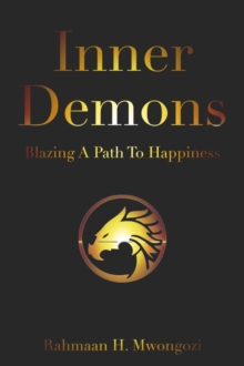 Inner Demons : Blazing A Path To Happiness