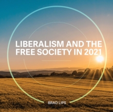 Liberalism and the Free Society in 2021