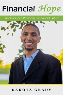 Financial Hope : Principles for a Prosperous Financial Future