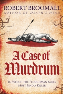 A Case of Murdrum : In Which the Ploughman Miles Must Find a Killer