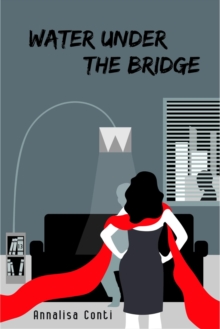 Water Under The Bridge : Superhero Stories: The W Series, #13