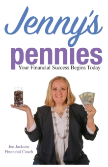 Jenny's Pennies : Your Financial Success Begins Today