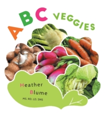 ABC Veggies : Learn the Alphabet with Various Vegetables!