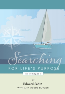 Searching for Life's Purpose : Still Working on It