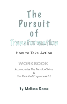 The Pursuit of Transformation: How To Take Action : Workbook