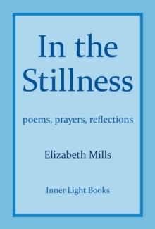 In The Stillness : poems, prayers, reflections