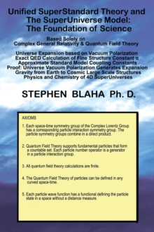 Unified SuperStandard Theory and The SuperUniverse Model : The Foundation of Science