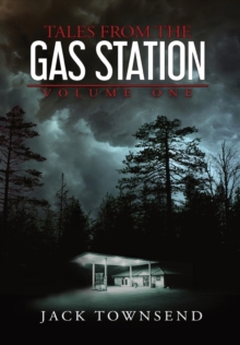 Tales from the Gas Station : Volume One