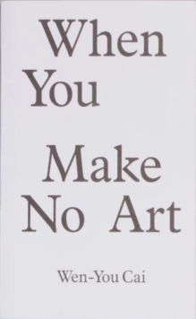When You Make No Art